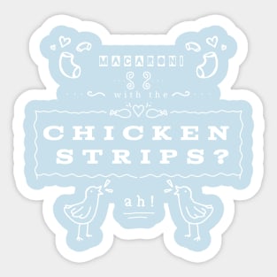 Macaroni With the Chicken Strips Sticker